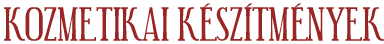 Kozmetikai k�sz�tm�nyek
